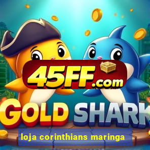 loja corinthians maringa